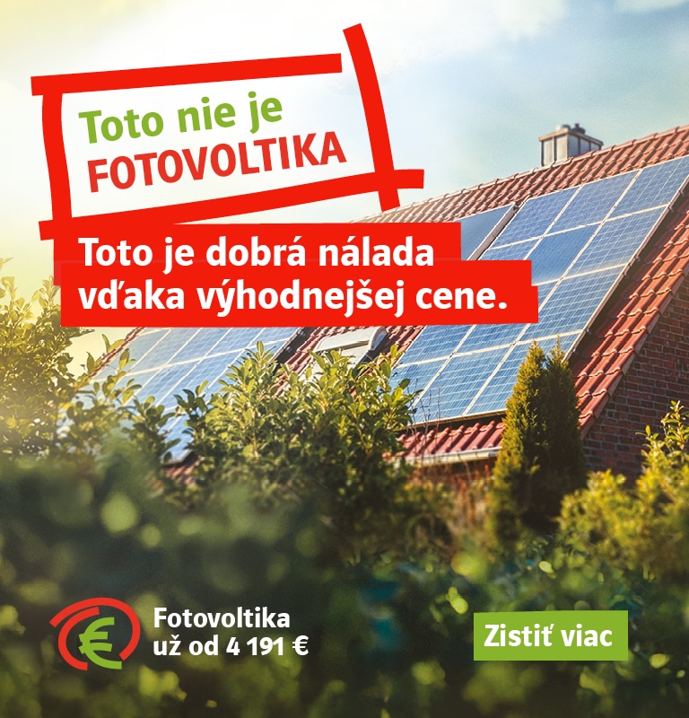 Toto nie je fotovoltika. Toto je dobrá nálada vďaka výhodnejšej cene