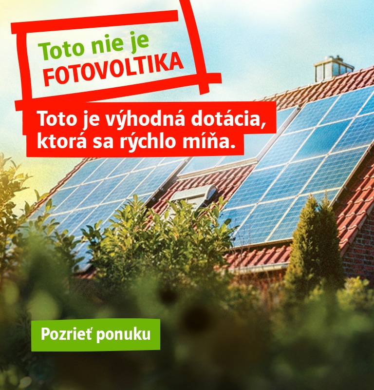 Toto nie je fotovoltika. Toto je dobrá nálada vďaka výhodnejšej cene