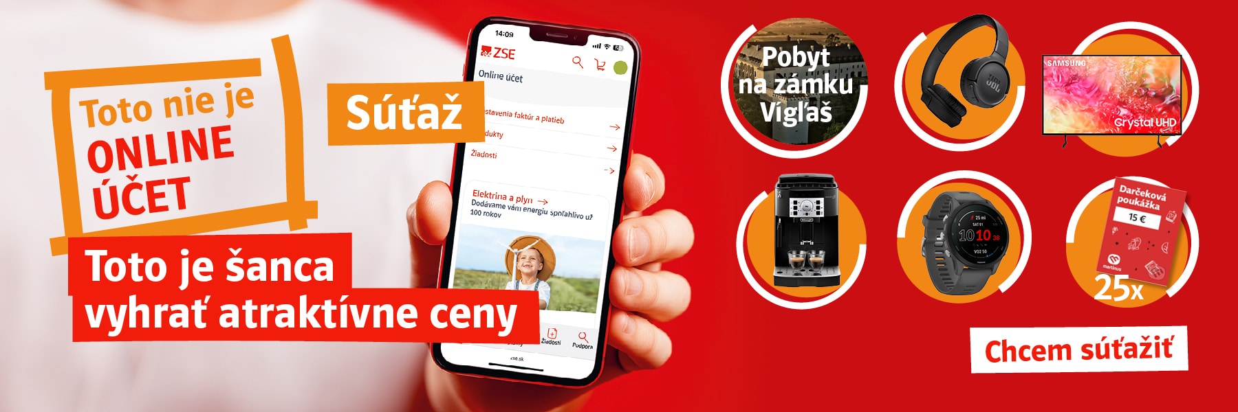 Toto nie je online účet. Toto je šanca vyhrať atraktívne ceny. Chcem súťažiť
