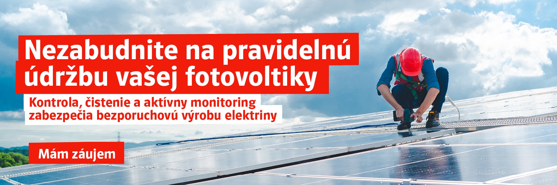 Nezabudnite na pravidelnú údržbu vašej fotovoltiky. Kontrola, čistenie a aktívny monitoring zabezpečia bezporuchovú výrobu elektriny. Mám záujem