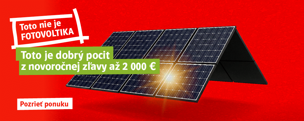 Toto nie je fotovoltika. Toto je dobrý pocit z novoročnej zľavy až 2 000 €. Pozrieť ponuku