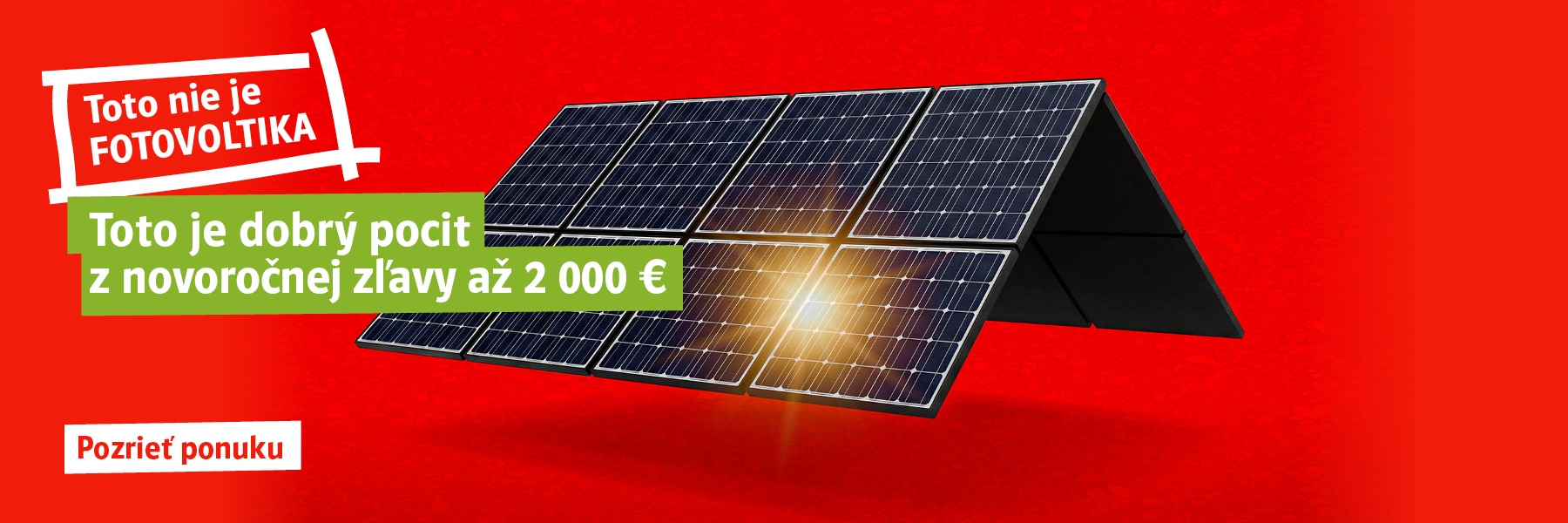 Toto nie je fotovoltika. Toto je dobrý pocit z novoročnej zľavy až 2 000 €. Pozrieť ponuku