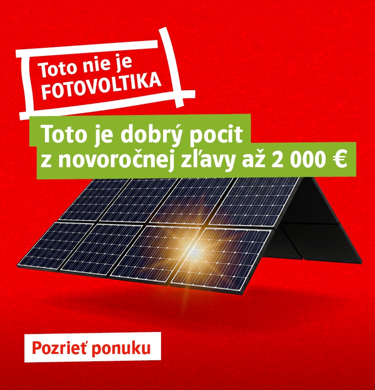 Toto nie je fotovoltika. Toto je dobrý pocit z novoročnej zľavy až 2 000 €. Pozrieť ponuku