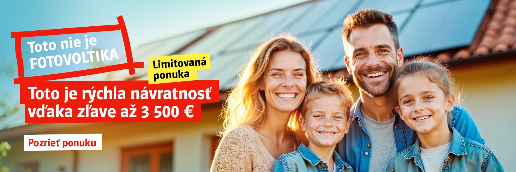 Toto nie je fotovoltika. Toto je rýchla návratnosť vďaka zľave až 3 500 €. Limitovaná ponuka. Pozrieť ponuku