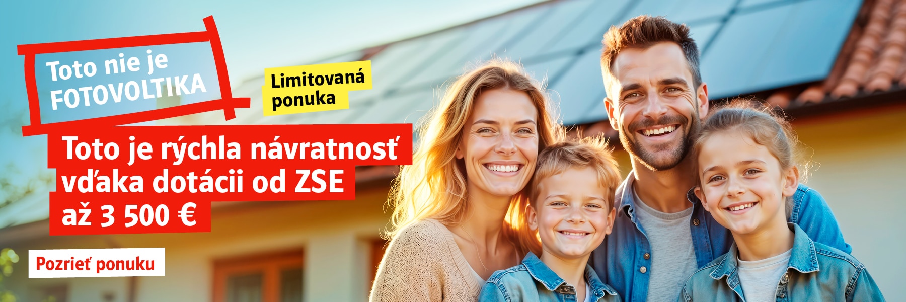Toto nie je fotovoltika. Toto je rýchla návratnosť vďaka dotácii od ZSE až 3 500 €. Limitovaná ponuka. Pozrieť ponuku