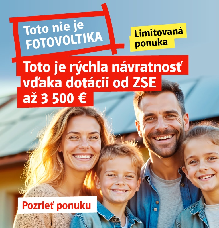 Toto nie je fotovoltika. Toto je rýchla návratnosť vďaka dotácii od ZSE až 3 500 €. Limitovaná ponuka. Zistiť viac