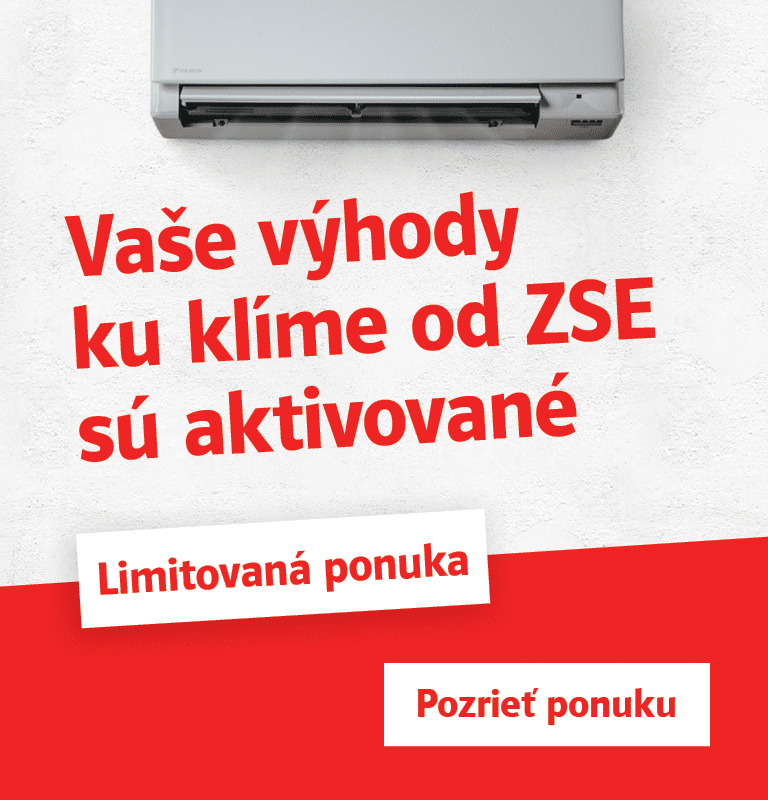 Vaše výhody ku klíme od ZSE sú aktivované. Limitovaná ponuka. Pozrieť ponuku