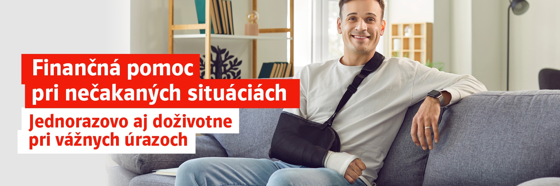 Finančná pomoc pri nečakaných situáciách. Jednorazovo aj doživotne pri vážnych úrazoch